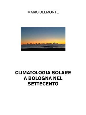 cover image of Climatologia solare a Bologna nel Settecento